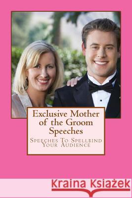 Exclusive Mother of the Groom Speeches: Speeches To Spellbind Your Audience Hamilton, Belinda 9781497428669 Createspace - książka