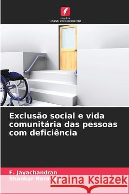 Exclus?o social e vida comunit?ria das pessoas com defici?ncia F. Jayachandran Shankar Narayan 9786139748426 Edicoes Nosso Conhecimento - książka