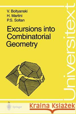 Excursions into Combinatorial Geometry Vladimir Boltyanski, Horst Martini, P.S. Soltan 9783540613411 Springer-Verlag Berlin and Heidelberg GmbH &  - książka