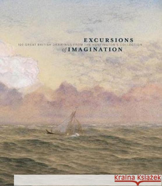 Excursions of Imagination: 100 Great British Drawings from the Huntington's Collection Bermingham, Ann 9781848224483 Lund Humphries Publishers Ltd - książka