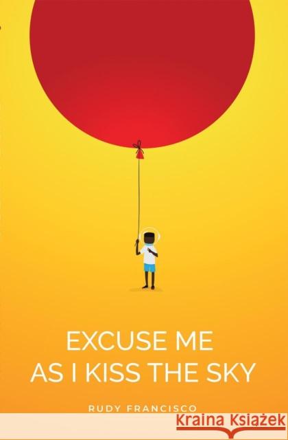 Excuse Me As I Kiss The Sky Rudy Francisco 9781638340775 Scb Wholesale - książka