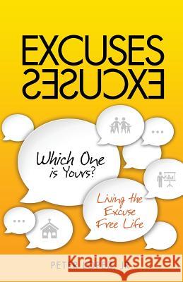 Excuses Excuses Which One Is Yours? Peter Lopez 9781498401852 Xulon Press - książka