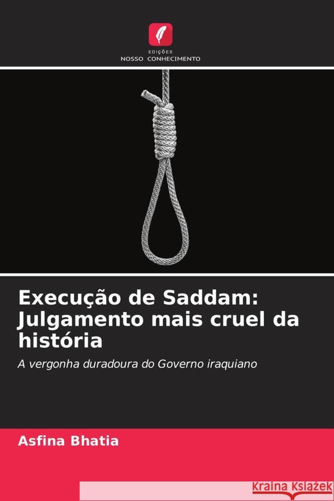 Execu??o de Saddam: Julgamento mais cruel da hist?ria Asfina Bhatia 9786206985709 Edicoes Nosso Conhecimento - książka