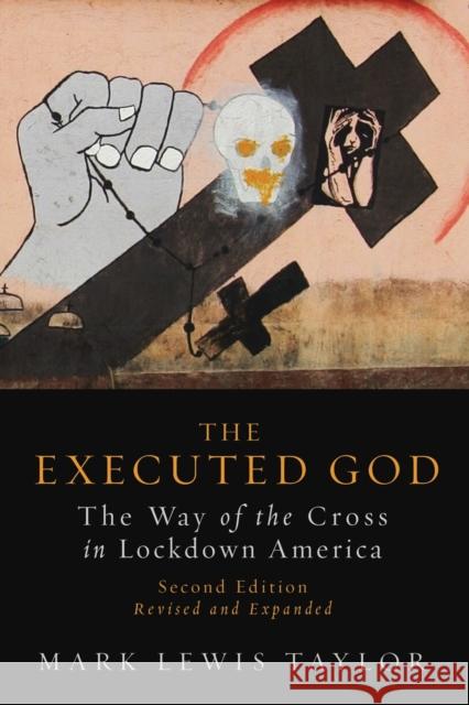 Executed God: The Way of the Cross in Lockdown America Mark Lewis Taylor 9781451492675 Fortress Press - książka