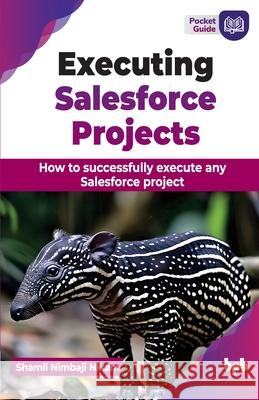 Executing Salesforce Projects: How to successfully execute any Salesforce project (English Edition) Shamli Nimbaj 9789355519047 Bpb Publications - książka