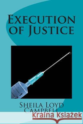 Execution of Justice Sheila Loy 9781507530627 Createspace - książka