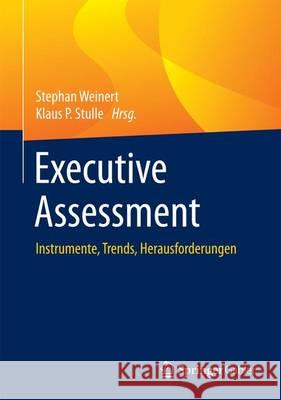 Executive Assessment: Instrumente, Trends, Herausforderungen Weinert, Stephan 9783662467114 Springer Gabler - książka