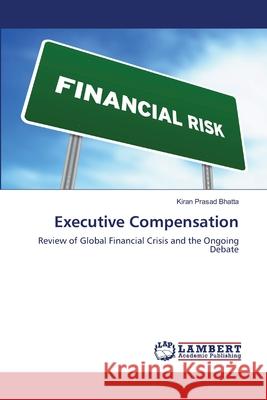 Executive Compensation Kiran Prasad Bhatta 9783659150814 LAP Lambert Academic Publishing - książka