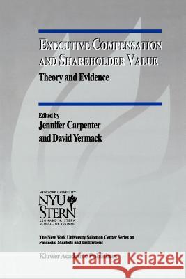 Executive Compensation and Shareholder Value: Theory and Evidence Carpenter, Jennifer 9781441950413 Not Avail - książka