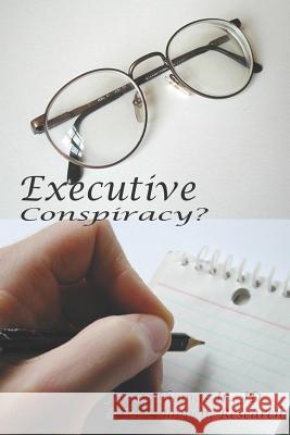 Executive Conspiracy? James, Jr. Thomas Josh Poppen 9781414045146 Authorhouse - książka