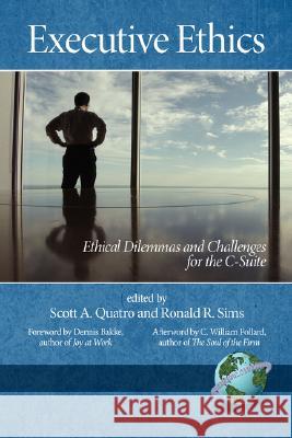 Executive Ethics: Ethical Dilemmas and Challenges for the C-Suite (PB) Quatro, Scott a. 9781593117832 Information Age Publishing - książka