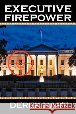 Executive Firepower Derek Hart 9781475906059 iUniverse.com - książka