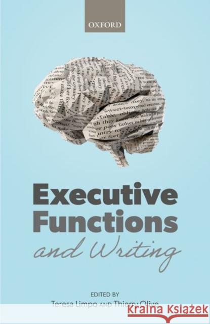 Executive Functions and Writing Teresa Limpo Thierry Olive 9780198863564 Oxford University Press, USA - książka