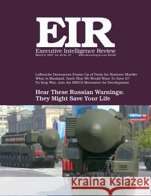 Executive Intelligence Review; Volume 42, Issue 10: Published March 6, 2015 Lyndon H. Larouch 9781511730198 Createspace - książka