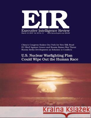 Executive Intelligence Review; Volume 42, Issue 11: Published March 13, 2015 Lyndon H. Larouch 9781511730358 Createspace - książka