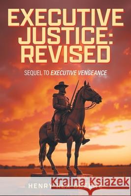 Executive Justice: Revised: Sequel to Executive Vengeance Henry Rex Greene 9781634103848 Strategic Book Publishing - książka