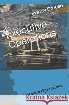 Executive Operations: Pentagon Operations Randy Dreese 9798858075011 Independently Published - książka