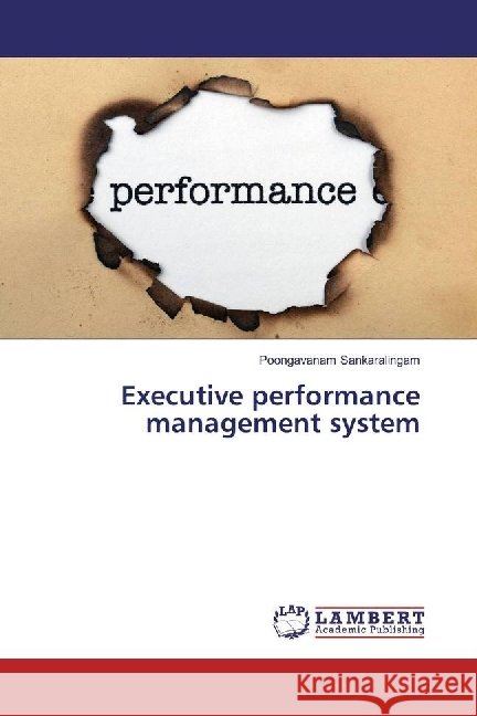 Executive performance management system Sankaralingam, Poongavanam 9783659960536 LAP Lambert Academic Publishing - książka