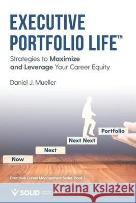 Executive Portfolio Life: Strategies to Maximize and Leverage Your Career Equity Marshall Goldsmith Daniel Mueller 9781735234007 Solidleaders - książka