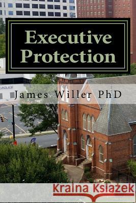 Executive Protection: A buyers guide Willer, James 9781542635806 Createspace Independent Publishing Platform - książka