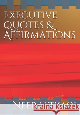 Executive Quotes & Affirmations Neeraj Tyagi 9781793967329 Independently Published - książka