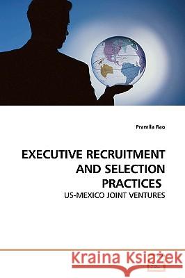 Executive Recruitment and Selection Practices Pramila Rao 9783639173727 VDM Verlag - książka