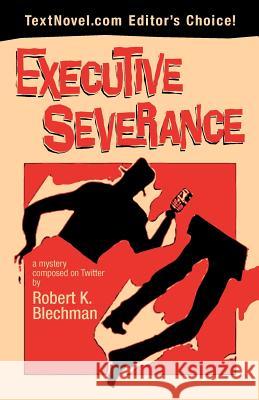 Executive Severance Robert K Blechman   9780983274759 NeoPoiesis Press - książka