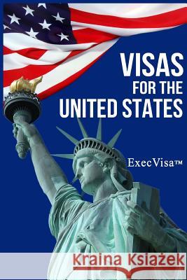 ExecVisa: 6 ways to stay in USA permanently (Green Card) - 8 ways to work or do business legally in USA Execvisa 9781530996735 Createspace Independent Publishing Platform - książka