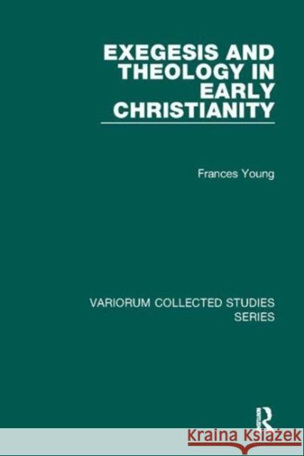 Exegesis and Theology in Early Christianity Frances Young 9781138109025 Taylor and Francis - książka