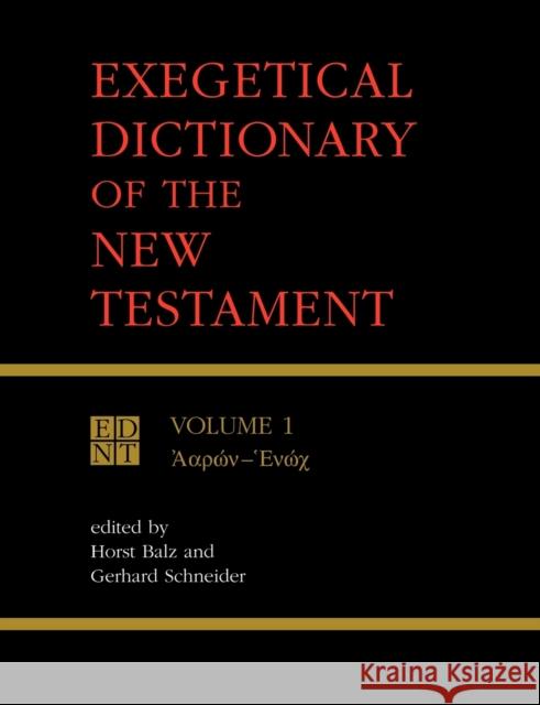 Exegetical Dictionary of the New Testament, Vol. 1 Balz, Horst Robert 9780802828033 Wm. B. Eerdmans Publishing Company - książka