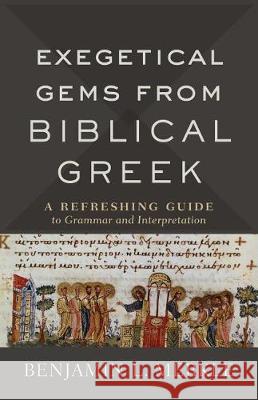 Exegetical Gems from Biblical Greek Merkle, Benjamin L. 9781540962119 Baker Academic - książka