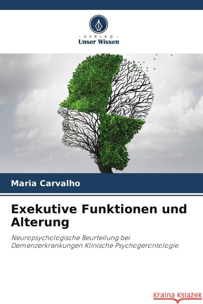 Exekutive Funktionen und Alterung Carvalho, Maria 9786208271046 Verlag Unser Wissen - książka