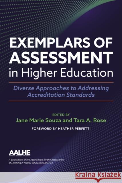 Exemplars of Assessment in Higher Education: Diverse Approaches to Addressing Accreditation Standards Jane Marie Souza Tara Rose 9781642672480 Stylus Publishing (VA) - książka