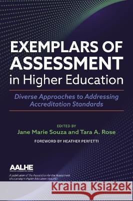 Exemplars of Assessment in Higher Education: Diverse Approaches to Addressing Accreditation Standards Jane Marie Souza Tara Rose 9781642672497 Stylus Publishing (VA) - książka