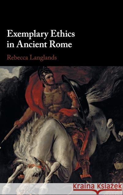 Exemplary Ethics in Ancient Rome Rebecca Langlands 9781107040601 Cambridge University Press - książka