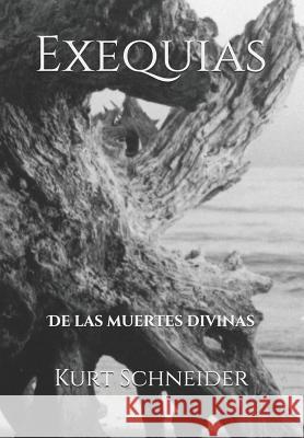 Exequias: de Las Muertes Divinas Kurt Schneider 9781718102866 Independently Published - książka