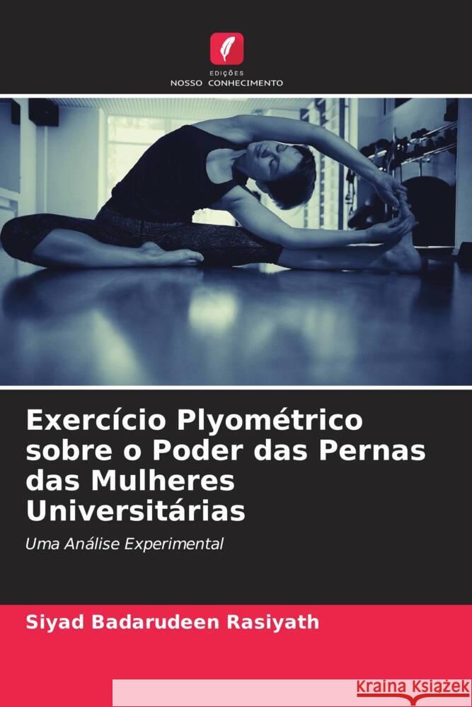 Exercício Plyométrico sobre o Poder das Pernas das Mulheres Universitárias Badarudeen Rasiyath, Siyad 9786204706849 Edições Nosso Conhecimento - książka