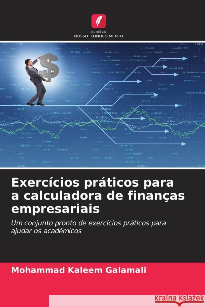 Exercícios práticos para a calculadora de finanças empresariais Galamali, Mohammad Kaleem 9786207126231 Edições Nosso Conhecimento - książka