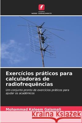 Exerc?cios pr?ticos para calculadoras de radiofrequ?ncias Mohammad Kaleem Galamali 9786207772179 Edicoes Nosso Conhecimento - książka