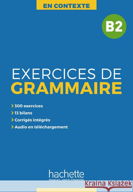 Exercices de grammaire en contexte B2 : Übungsbuch mit Lösungen und Transkriptionen  9783194333833 Hachette, Paris - książka