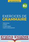 Exercices de grammaire en contexte B2 : Übungsbuch mit Lösungen und Transkriptionen  9783194333833 Hachette, Paris