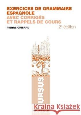 Exercices de grammaire espagnole: Avec corrig?s et rappels de cours Pierre Grisard 9782200256388 Armand Colin - książka
