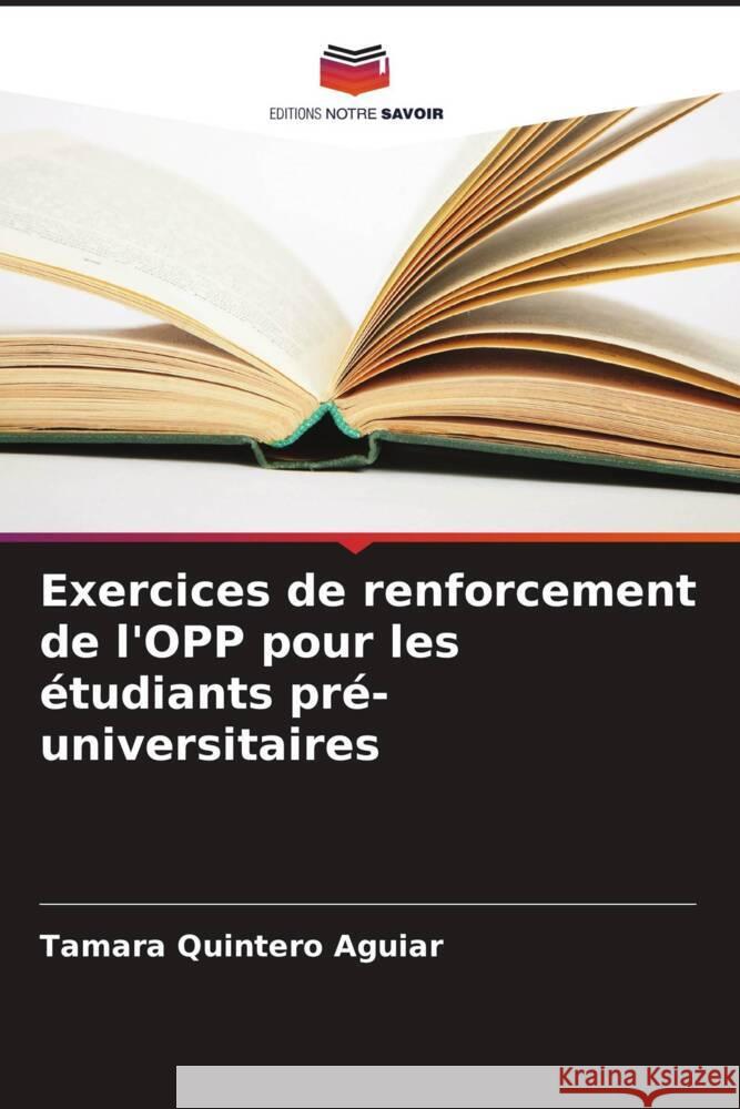 Exercices de renforcement de l'OPP pour les étudiants pré-universitaires Quintero Aguiar, Tamara 9786206434993 Editions Notre Savoir - książka