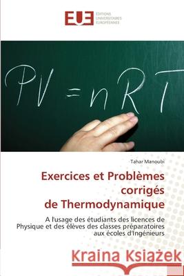 Exercices et Problèmes corrigés de Thermodynamique Manoubi, Tahar 9786206712978 Éditions universitaires européennes - książka