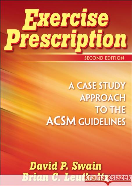 Exercise Prescription : A Case Study Approach to the ACSM Guidelines David Swain 9780736066808  - książka