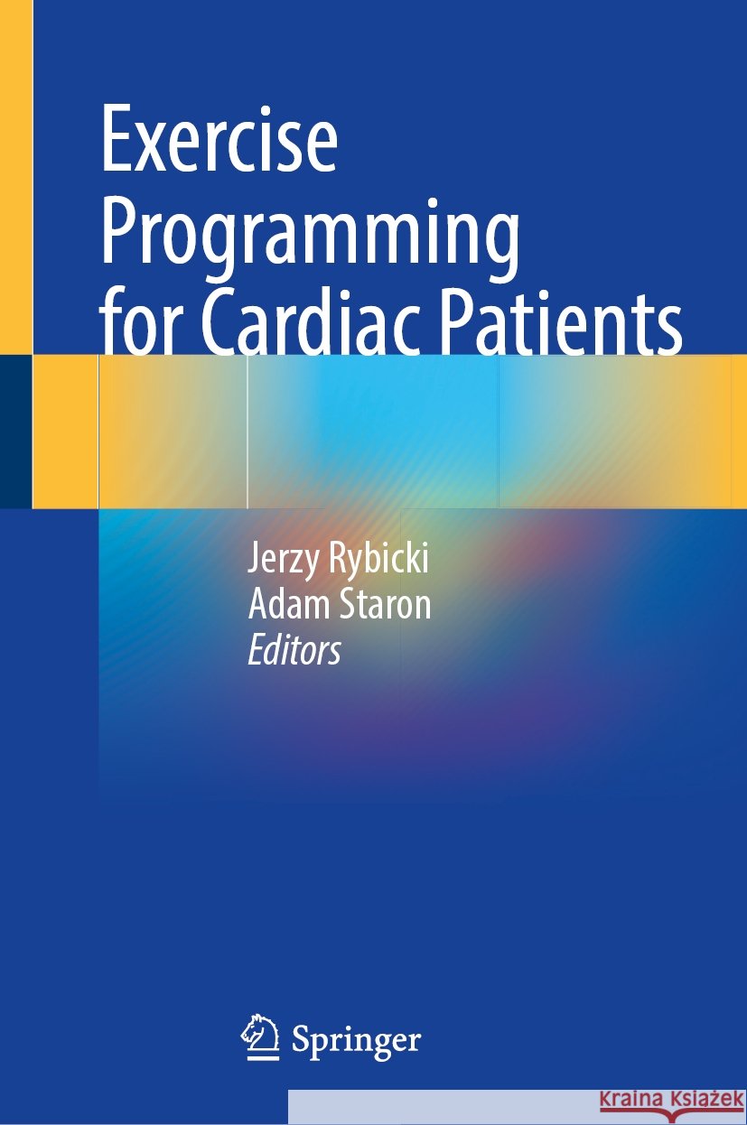 Exercise Programming for Cardiac Patients Jerzy Rybicki Adam Staron 9783031884740 Springer - książka