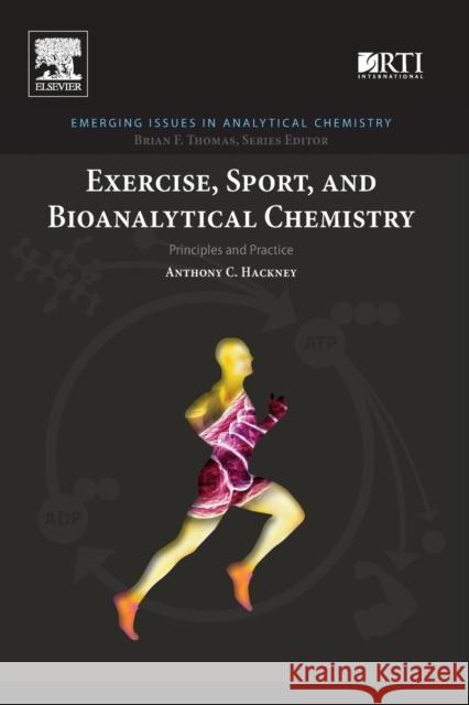 Exercise, Sport, and Bioanalytical Chemistry: Principles and Practice Anthony Hackney 9780128092064 ELSEVIER - książka