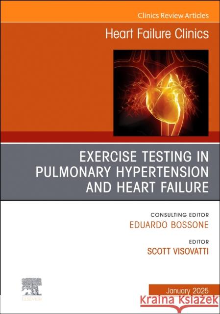 Exercise testing in pulmonary hypertension and heart failure, An Issue of Heart Failure Clinics  9780443130014 Elsevier Health Sciences - książka