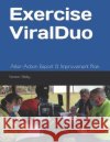 Exercise Viralduo: After-Action Report & Improvement Plan Gordon L. Gibb 9781796291995 Independently Published