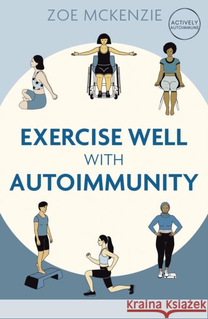 Exercise Well With Autoimmunity Zoe Mckenzie 9781399708524 Yellow Kite - książka